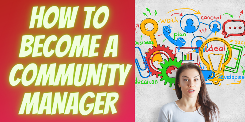 HOW TO BECOME A COMMUNITY MANAGER