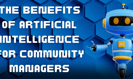 THE BENEFITS OF ARTIFICIAL INTELLIGENCE FOR COMMUNITY MANAGERS
